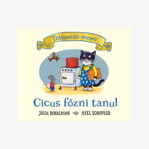 9789635872374 Tölgyerdő meséi - Cicus főzni tanul